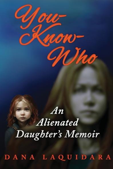 You know Who   An Alienated Daughter's Memoir