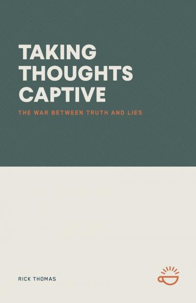 TAKING THOUGHTS CAPTIVE