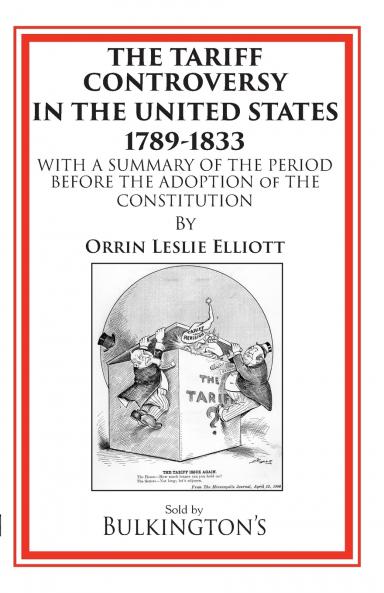 The Tariff Controversy in the United States 1789-1833