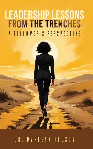 Leadership Lessons from the Trenches