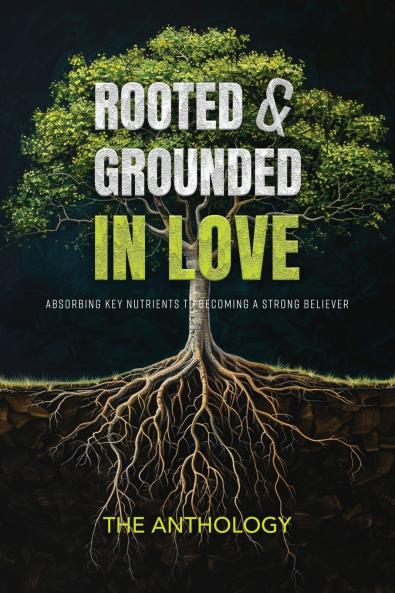 Rooted and Grounded in Love