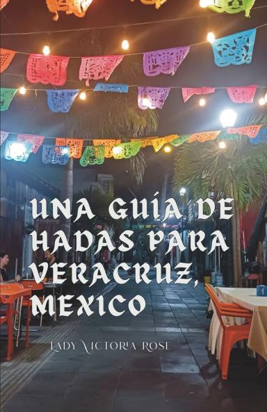 Una Guía de Hadas para Veracruz Mexico