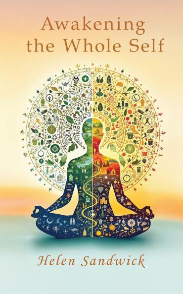 Awakening the Whole Self