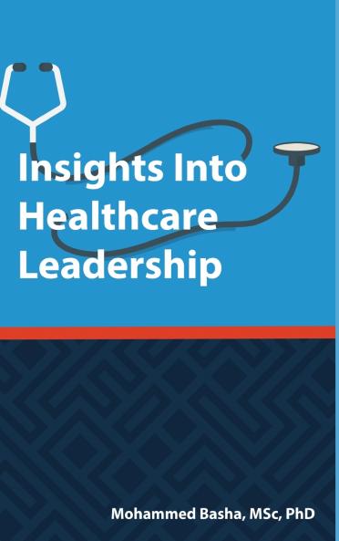 INSIGHTS INTO HEALTHCARE LEADERSHIP