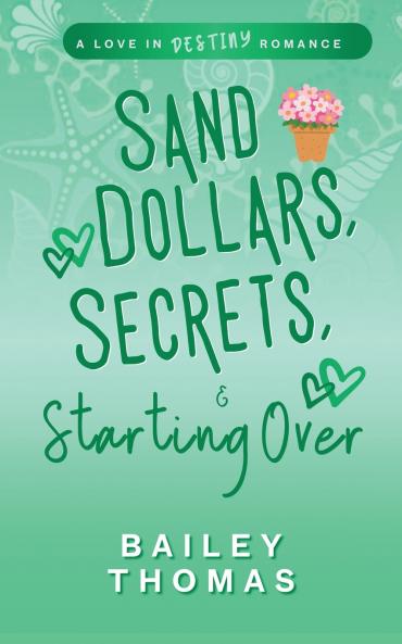 Sand Dollars Secrets & Starting Over