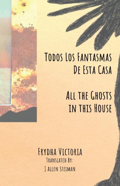 Todos Los Fantasmas De Esta Casa (All the Ghosts in this House)