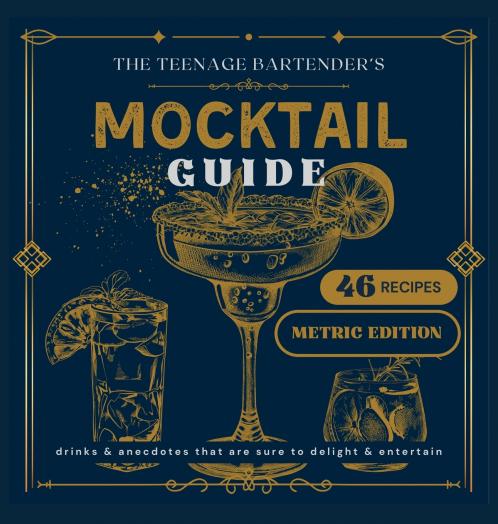 The Teenage Bartender's Mocktail Guide [Metric]