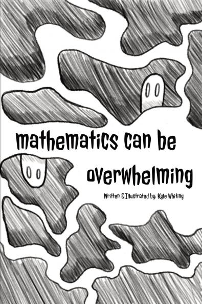 Mathematics can Be Overwhelming