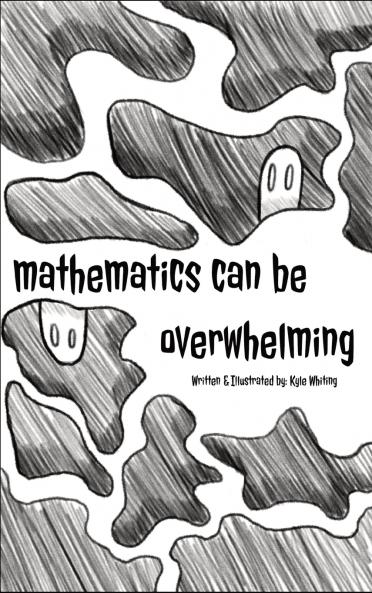 Mathematics Can Be Overwhelming