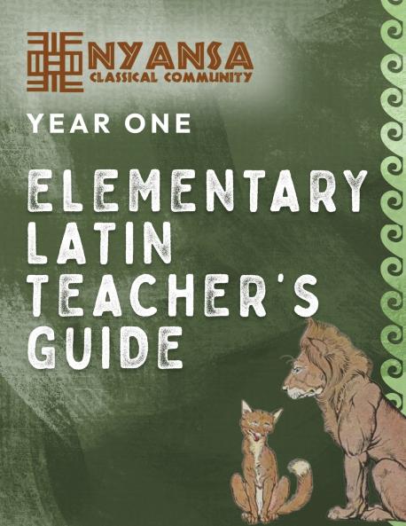 Nyansa Classical Community Year One Elementary Latin Teacher's Guide