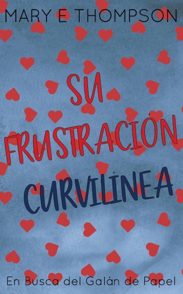 Su Frustración Curvilínea