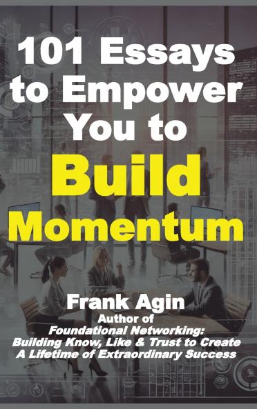 101 Essays to Empower You to Build Momentum