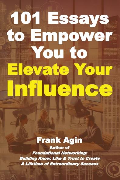 101 Essays to Empower You to Elevate Your Influence