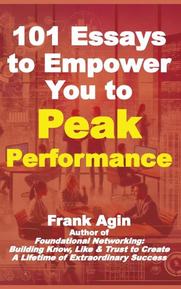 101 Essays to Empower You to Peak Performance