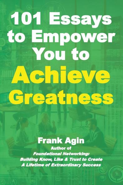 101 Essays to Empower You to Achieve Greatness