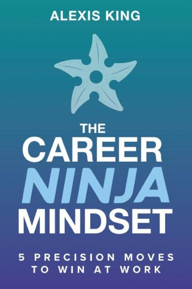 The Career Ninja Mindset™