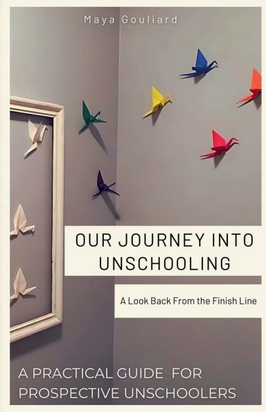 Our Journey Into Unschooling