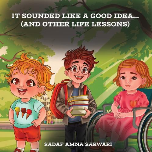 It Sounded Like a Good Idea... (And Other Life Lessons)