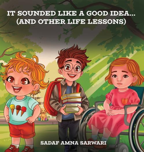 It Sounded Like a Good Idea... (And Other Life Lessons)