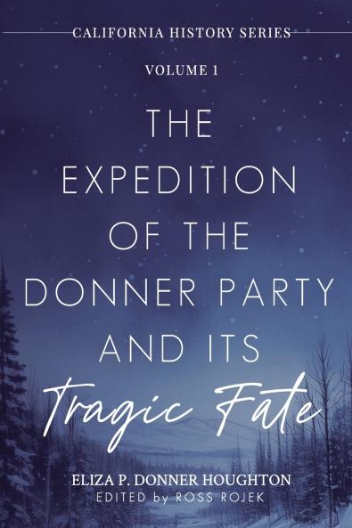 The Expedition of the Donner Party and Its Tragic Fate