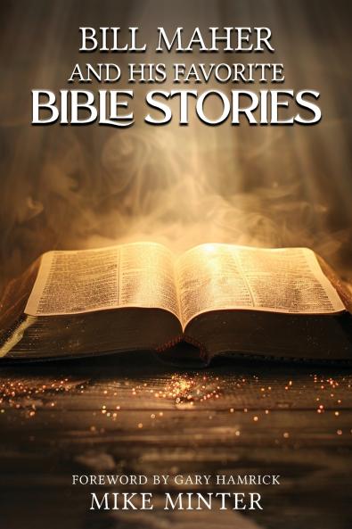 Bill Maher and His Favorite Bible Stories