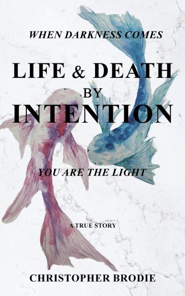 Life & Death by Intention