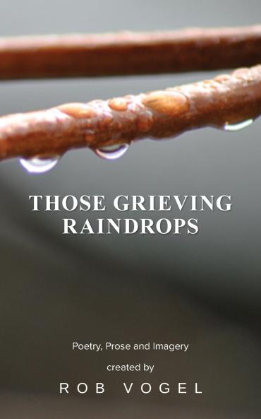 Those Grieving Raindrops