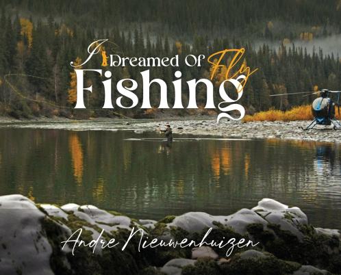 I Dreamed of Fly Fishing