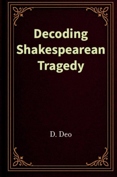Decoding Shakespearean Tragedy