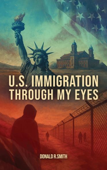 U.S. Immigration Through My Eyes