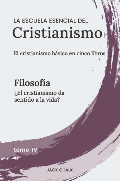 La escuela esencial del cristianismo vol. IV - Filosofía