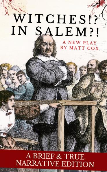Witches!? In Salem?! (A Brief & True Narrative Edition)