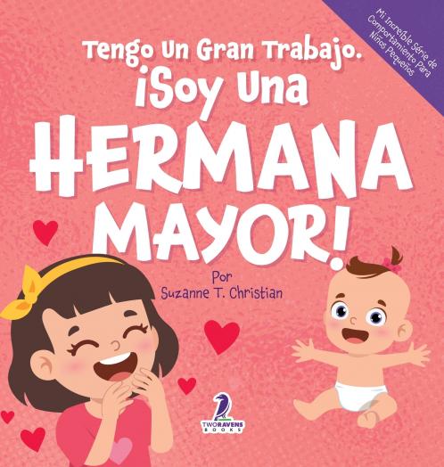 Tengo Un Gran Trabajo. ¡Soy Una Hermana Mayor!
