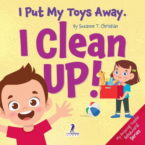 I Put My Toys Away. I Clean Up!