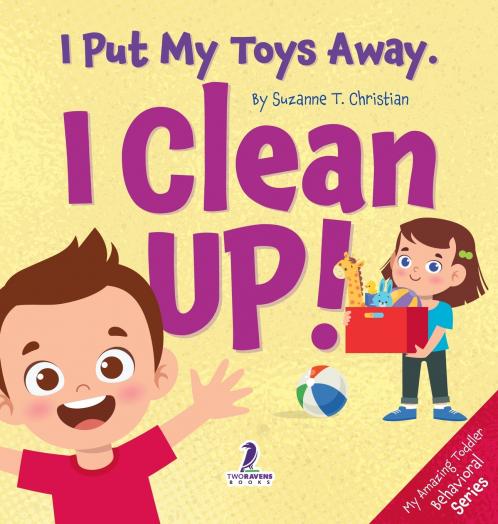 I Put My Toys Away. I Clean Up!