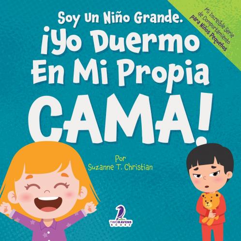 Soy Un Niño Grande. ¡Yo Duermo En Mi Propia Cama!