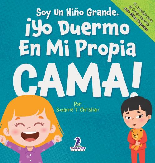 Soy Un Niño Grande. ¡Yo Duermo En Mi Propia Cama!