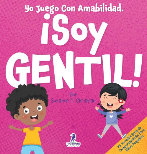 Yo Juego Con Amabilidad. ¡Soy Gentil!