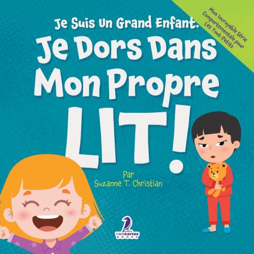 Je Suis Un Grand Enfant. Je Dors Dans Mon Propre Lit!