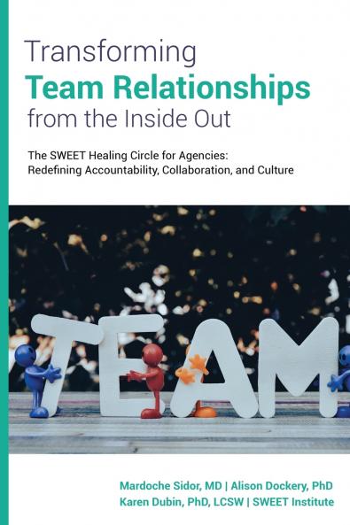 Transforming Team Relationships From the Inside Out