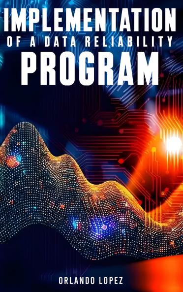 Implementation of a Data Reliability Program