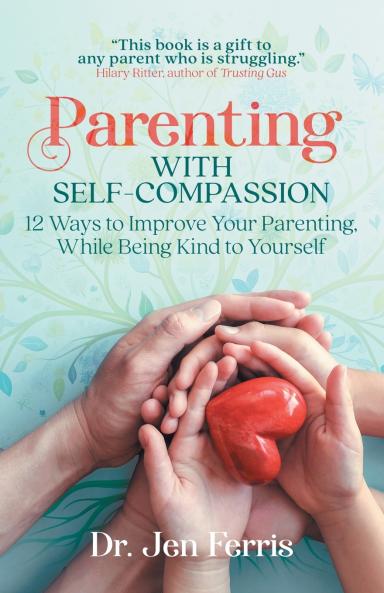 Parenting with Self-Compassion