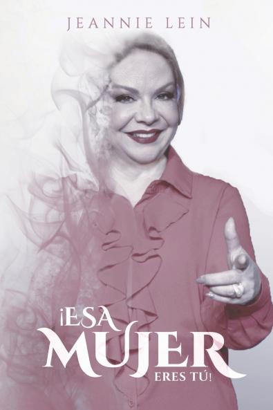 ¡Esa Mujer Eres Tú!