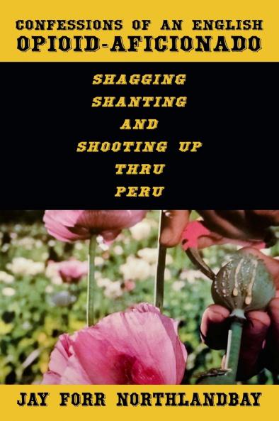 CONFESSIONS OF AN ENGLISH OPIOID-AFICIONADO