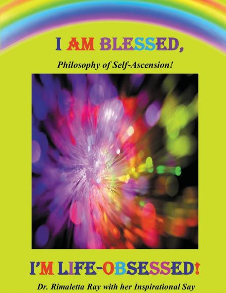 I AM BLESSED I'M LIFE-OBSESSED!