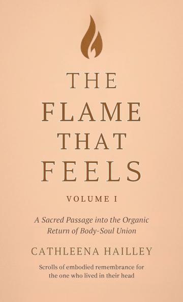 The Flame That Feels Volume I
