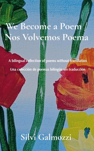 We Become a Poem / Nos Volvemos Poema