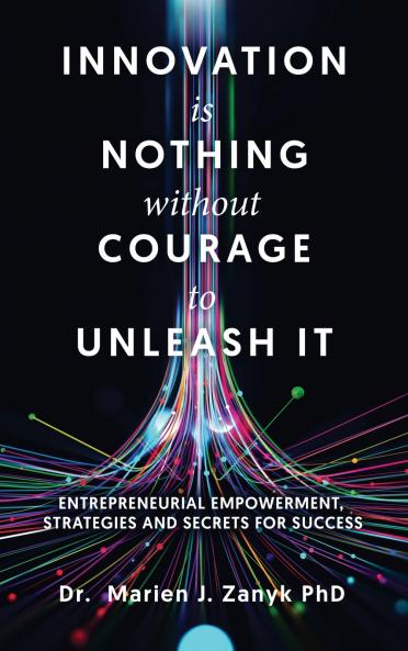 Innovation Is Nothing Without Courage to Unleash It