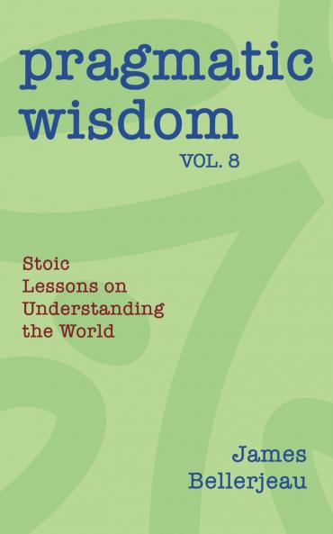 Pragmatic Wisdom Vol. 8
