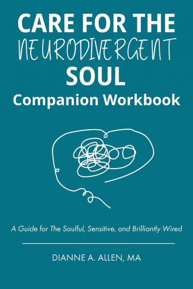Care for The Neurodivergent Soul Companion Workbook